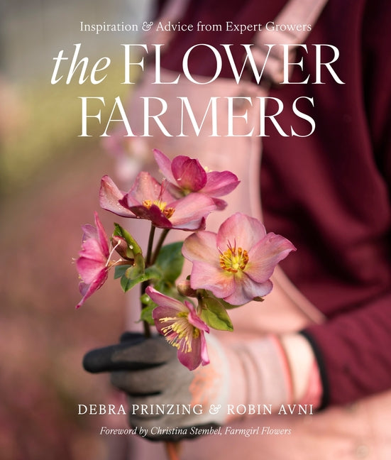 Flower Farmers: Inspiration & Advice from Expert Growers - Ingram