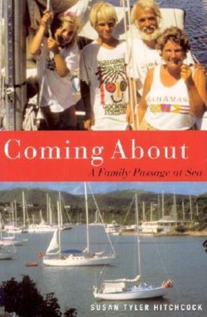 Coming about: A Family Passage at Sea (Revised) - Ingram