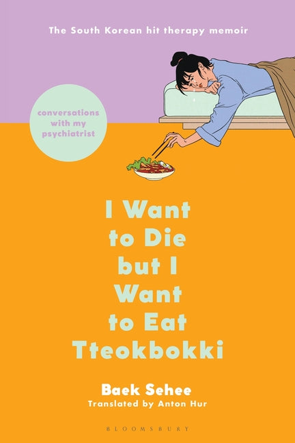 I Want to Die But I Want to Eat Tteokbokki: Conversations with My Psychiatrist - Ingram