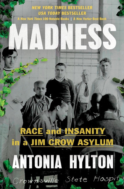 Madness: Race and Insanity in a Jim Crow Asylum - Ingram
