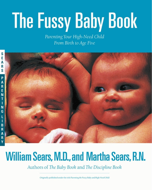 Fussy Baby Book: Parenting Your High-Need Child from Birth to Age Five - Ingram