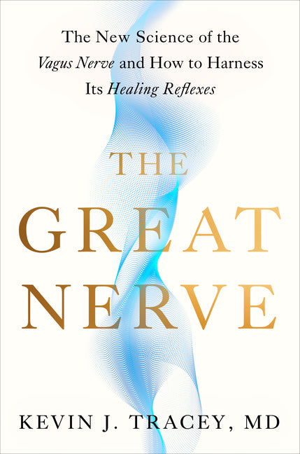 Great Nerve: The New Science of the Vagus Nerve and How to Harness Its Healing Reflexes - Ingram