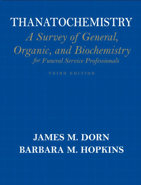 Thanatochemistry: A Survey of General, Organic, and Biochemistry for Funeral Service Professionals - Ingram