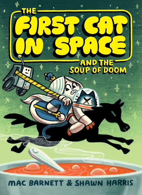 First Cat in Space and the Soup of Doom: A Graphic Novel - Ingram