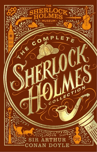 Complete Sherlock Holmes Collection: An Official Sherlock Holmes Museum Product - Ingram