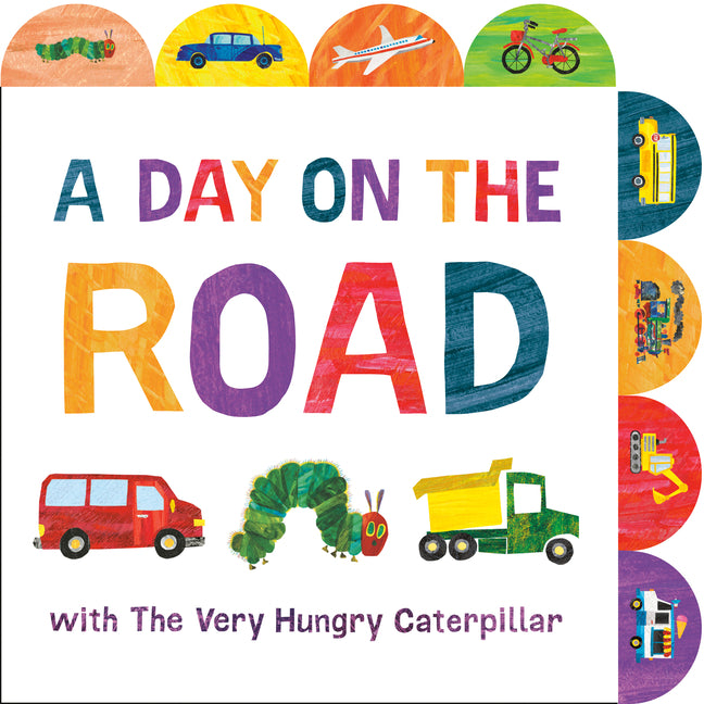 Day on the Road with the Very Hungry Caterpillar: A Tabbed Board Book - Ingram