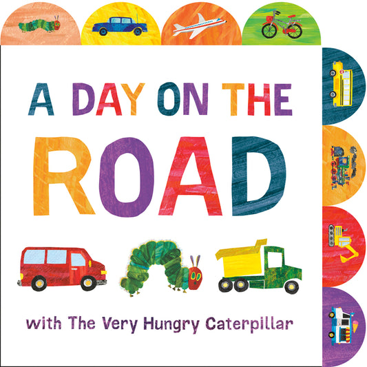 Day on the Road with the Very Hungry Caterpillar: A Tabbed Board Book - Ingram