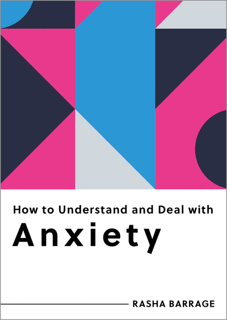 How to Understand and Deal with Anxiety: Everything You Need to Know - Ingram