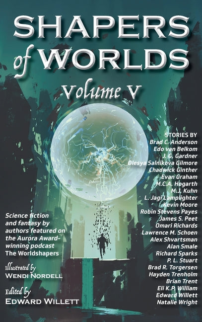 Shapers of Worlds Volume V: Science fiction and fantasy by authors featured on The Worldshapers podcast - Ingram