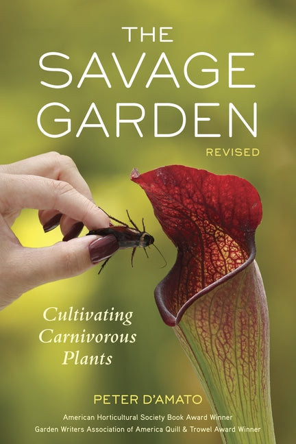 Savage Garden: Cultivating Carnivorous Plants (Revised) - Ingram
