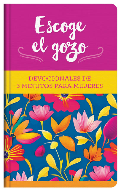 Escoge El Gozo: Devocionales de 3 Minutos Para Mujeres (Translated, Choose Joy: 3-Minute Devotions for Women) - Ingram