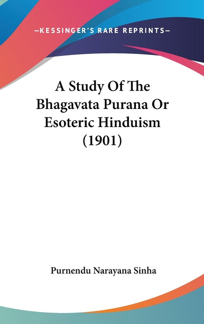 Study Of The Bhagavata Purana Or Esoteric Hinduism (1901) - Ingram
