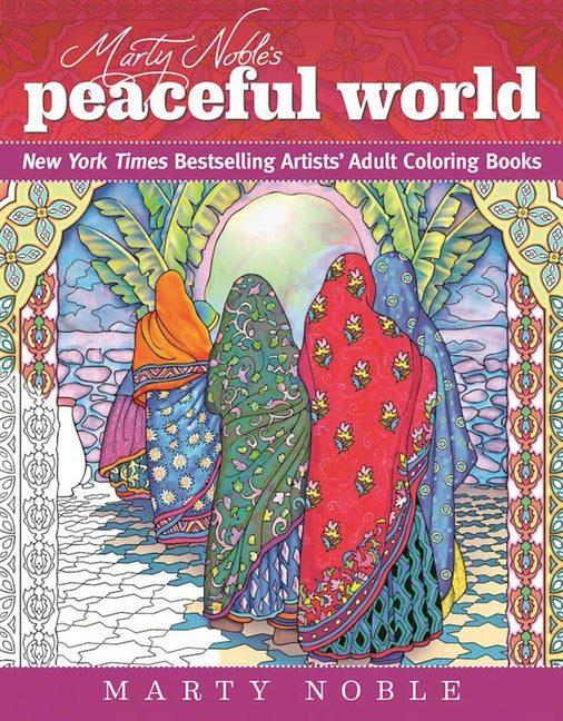Marty Noble's Peaceful World: New York Times Bestselling Artists' Adult Coloring Books - Ingram