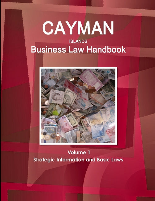 Cayman Islands Business Law Handbook Volume 1 Strategic Information and Basic Laws - Ingram