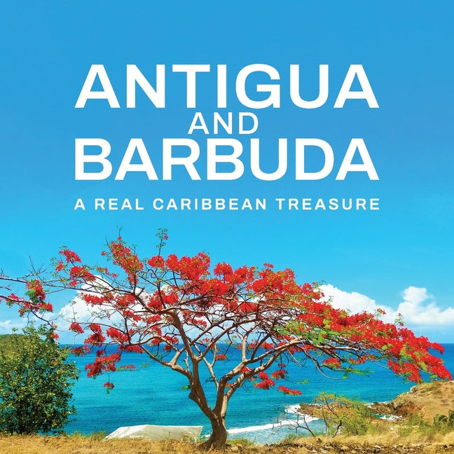 Antigua and Barbuda: A Real Caribbean Treasure: A Real Cari - Ingram