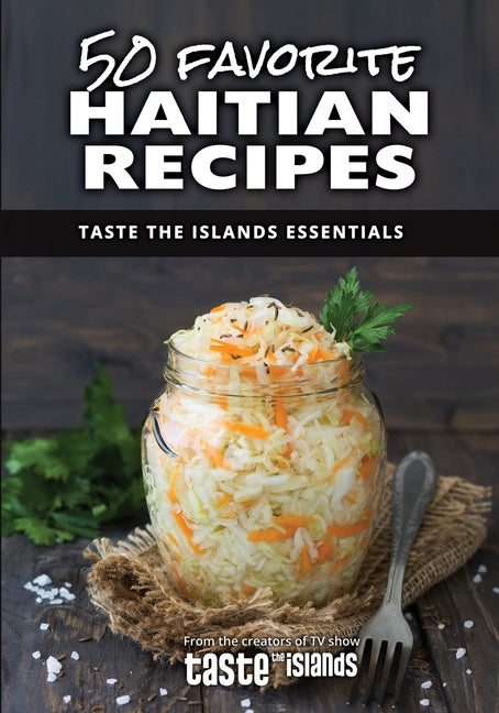 50 Favorite Haitian Recipes: Taste the Islands Essentials - Ingram