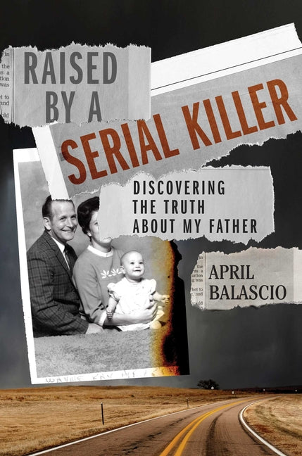 Raised by a Serial Killer: Discovering the Truth about My Father - Ingram