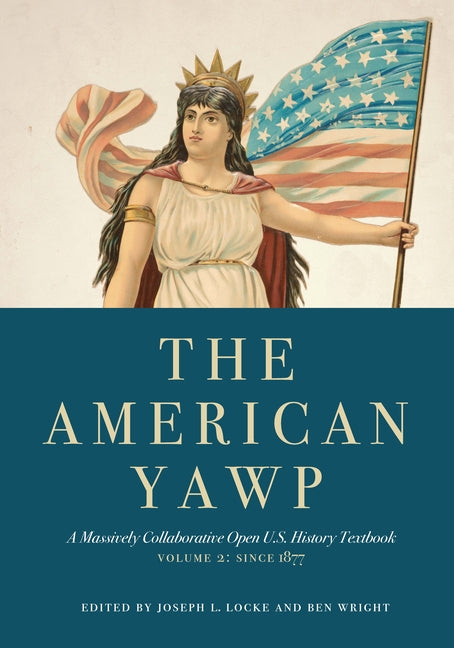 American Yawp, Volume 2: A Massively Collaborative Open U.S. History Textbook: Since 1877 - Ingram