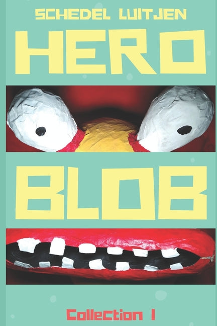 Hero BLOB: Collection I: featuring The Combustible Crime Wave, The Dastardly Deeds of Doctor Von Blimpo, The Vampire Imperative - Ingram