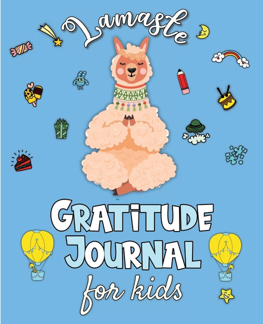 Lamaste - Gratitude Journal for Kids: 3 minute Daily Journal Writing Prompts for Children to practice Gratitude & Mindfulness with Positive Affirmatio - Ingram