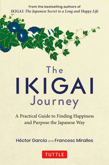 Ikigai Journey: A Practical Guide to Finding Happiness and Purpose the Japanese Way - Ingram