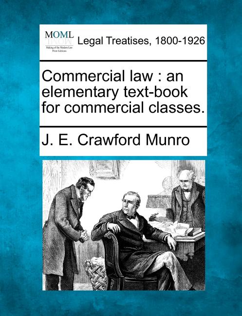 Commercial Law: An Elementary Text-Book for Commercial Classes. - Ingram