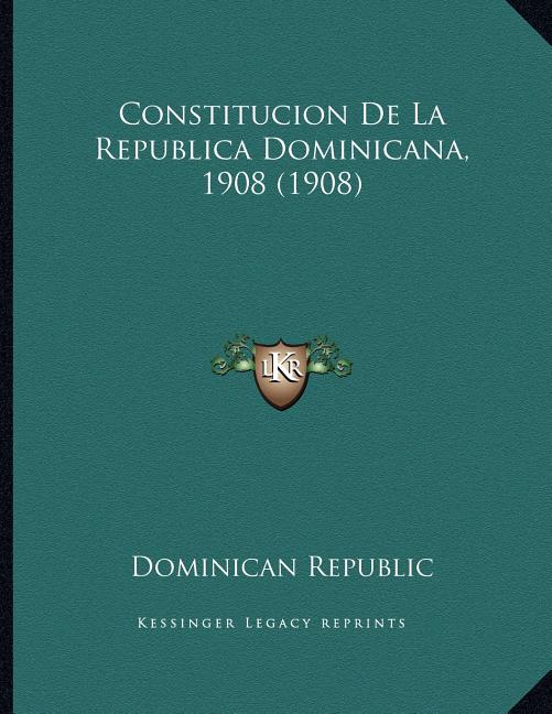 Constitucion De La Republica Dominicana, 1908 (1908) - Ingram