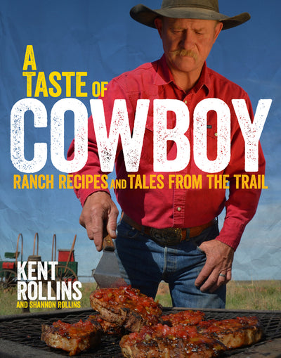 Taste of Cowboy: Ranch Recipes and Tales from the Trail - Ingram