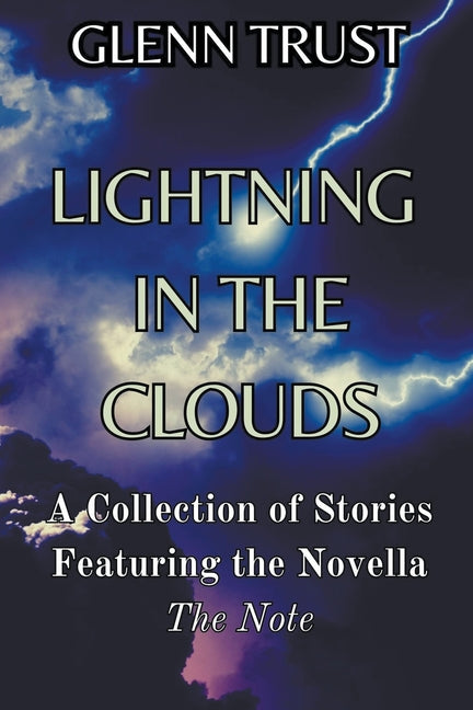 Lightning in the Clouds: A Collection of Stories Featuring the Novella The Note - Ingram