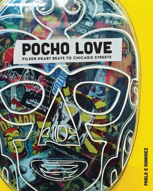 Pocho Love: Pilsen Heart Beats To Chicago Streets - Ingram