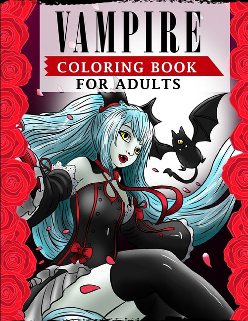 Vampire Coloring Book For Adults: An Adult Coloring Book Featuring Magical and Sexy Vampires with Dark & Gothic Fantasy - Ingram