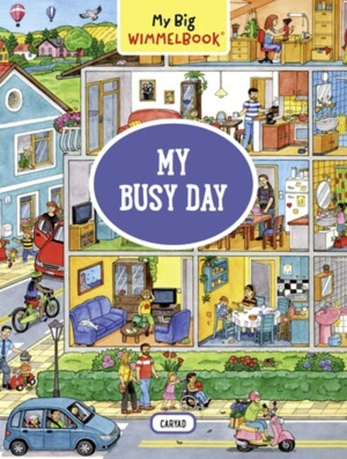 My Big Wimmelbook(r) - My Busy Day: A Look-And-Find Book (Kids Tell the Story) - Ingram