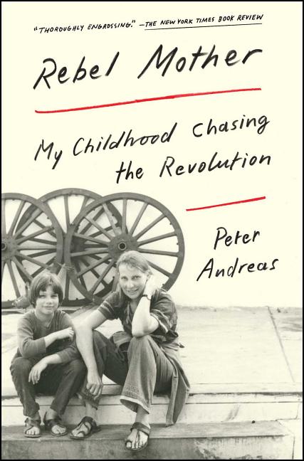Rebel Mother: My Childhood Chasing the Revolution - Ingram