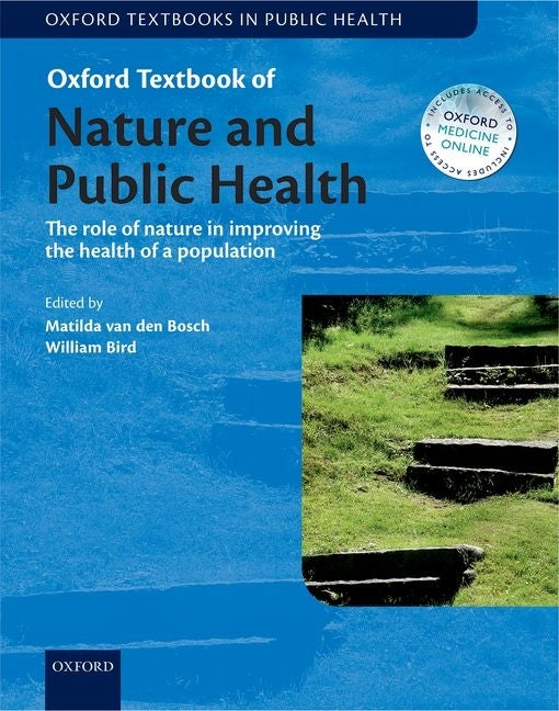 Oxford Textbook of Nature and Public Health: The Role of Nature in Improving the Health of a Population - Ingram