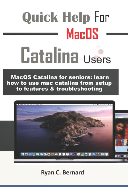 Quick Help For MacOS Catalina Users: MacOS Catalina for seniors: learn how to use mac catalina from setup to features & troubleshooting - Ingram