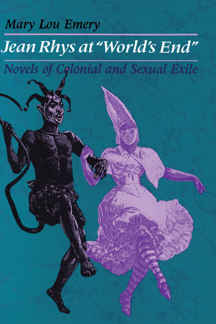 Jean Rhys at World's End: Novels of Colonial and Sexual Exile - Ingram