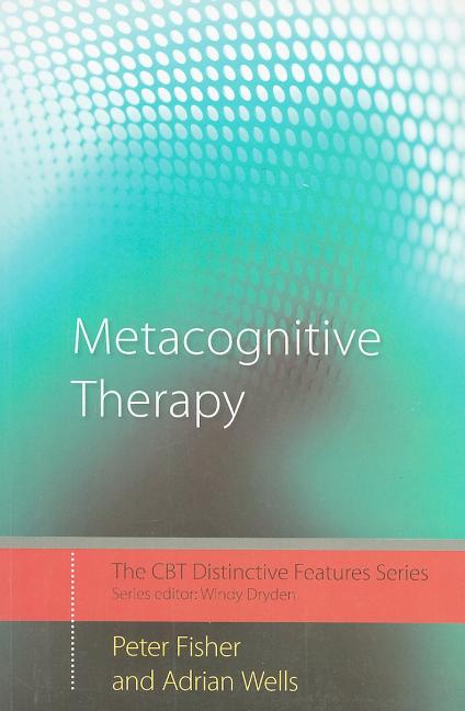 Metacognitive Therapy: Distinctive Features - Ingram