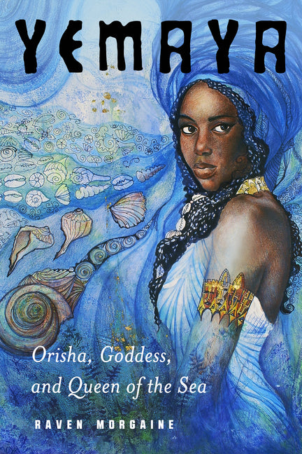 Yemaya: Orisha, Goddess, and Queen of the Sea - Ingram