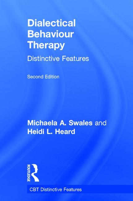 Dialectical Behaviour Therapy: Distinctive Features - Ingram