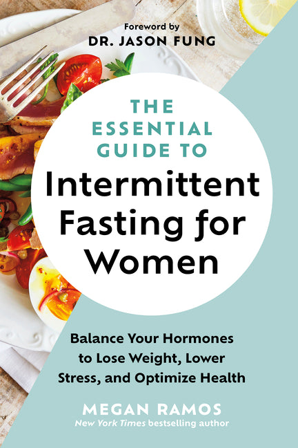 Essential Guide to Intermittent Fasting for Women: Balance Your Hormones to Lose Weight, Lower Stress, and Optimize Health - Ingram