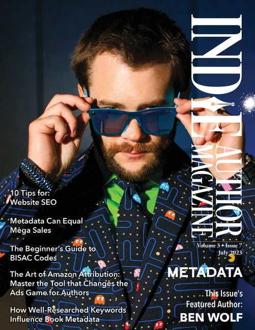 Indie Author Magazine Featuring Ben Wolf The Science of Metadata, Mastering Website SEO, Demystifying BISAC Codes and Conquering Keywords - Ingram