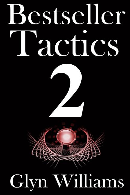 Bestseller Tactics 2: The Ultimate Book Marketing System - Advanced author marketing techniques to help you sell more kindle books and make - Ingram