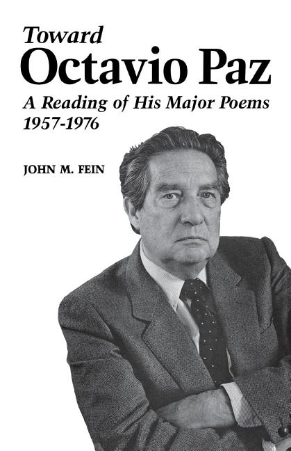 Toward Octavio Paz: A Reading of His Major Poems, 1957-1976 - Ingram