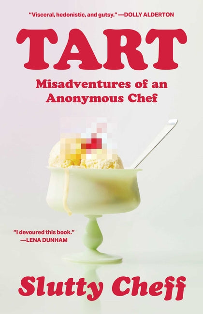 Tart: Misadventures of an Anonymous Chef - Ingram