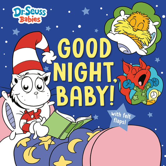 Good Night, Baby! with Dr. Seuss Babies: An Interactive Bedtime Book with Felt Flaps Featuring Baby Cat in the Hat, Baby Lorax, Baby Fox in Socks, and - Ingram