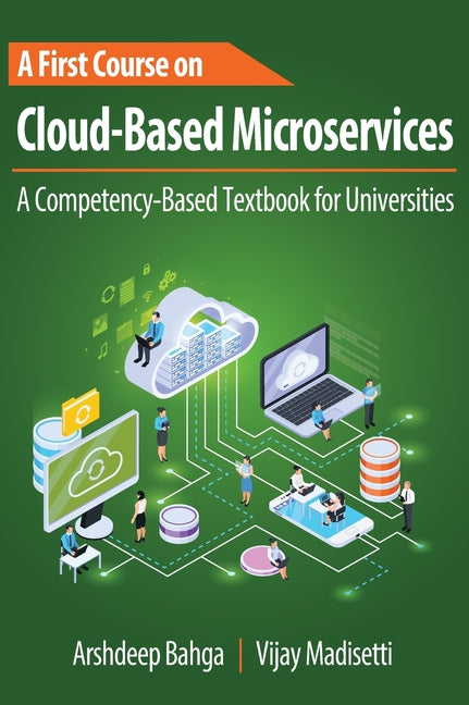 First Course on Cloud-Based Microservices: A Competency-Based Textbook for Universities - Ingram