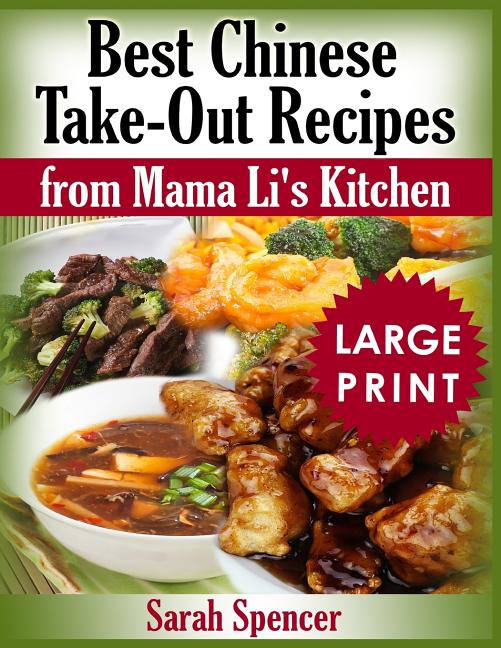 Best Chinese Take-out Recipes from Mama Li's Kitchen ***Large Print Color Edition*** - Ingram