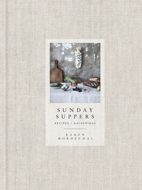 Sunday Suppers: Recipes + Gatherings: A Cookbook - Ingram