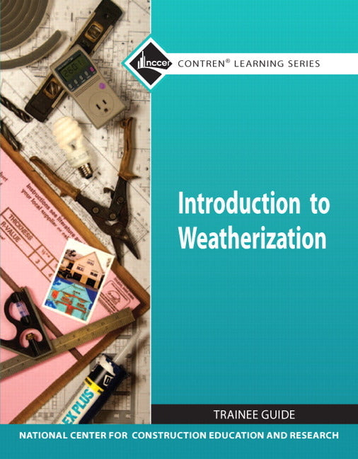 Introduction to Weatherization Trainee Guide (Module) - Ingram