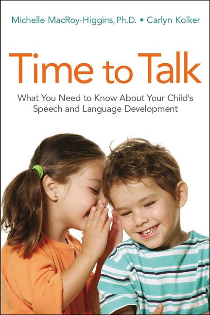 Time to Talk: What You Need to Know about Your Child's Speech and Language Development - Ingram